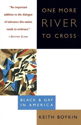 One More River to Cross: Black & Gay in America by Keith Boykin 9780385479837
