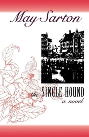 The Single Hound by May Sarton 9780393307856