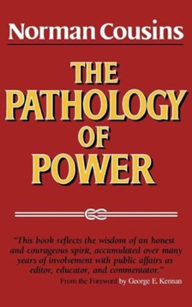 The Pathology of Power by Norman Cousins 9780393305418