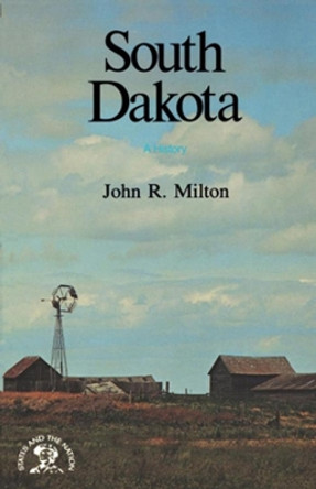 South Dakota: A History by John R. Milton 9780393305715