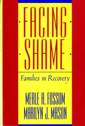 Facing Shame: Families in Recovery by Merle A. Fossum 9780393305814