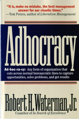 Adhocracy: The Power to Change by Robert H. Waterman 9780393310849