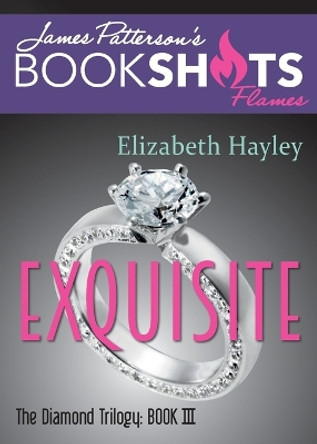 Exquisite: The Diamond Trilogy, Book III by Elizabeth Hayley 9780316276610