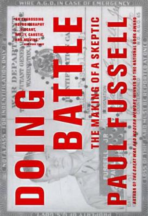 Doing Battle: The Making of a Skeptic by Paul Fussell 9780316290616