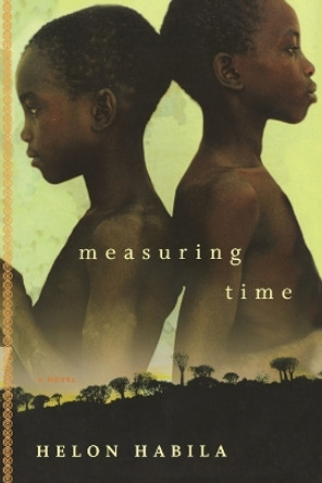 Measuring Time: A Novel by Helon Habila 9780393052510