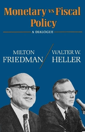 Monetary vs Fiscal Policy by Milton Friedman 9780393098471