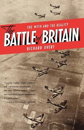 The Battle of Britain: The Myth and the Reality by Richard Overy 9780393322972