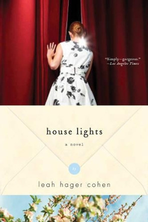 House Lights: A Novel by Leah Hager-Cohen 9780393332728