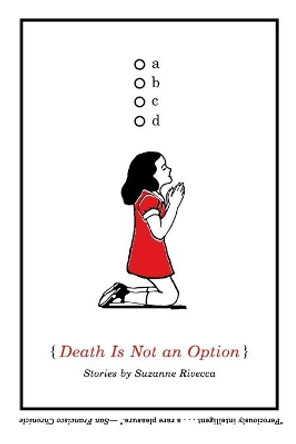 Death Is Not an Option: Stories by Suzanne Rivecca 9780393339901