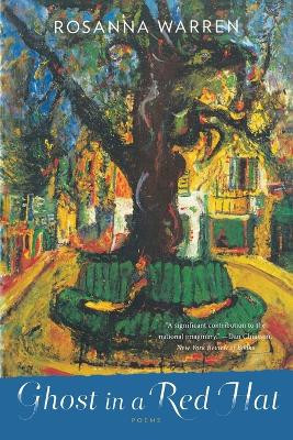 Ghost in a Red Hat: Poems by Rosanna Warren 9780393343700