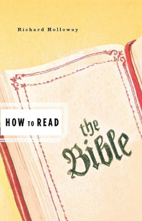 How to Read the Bible by Richard Holloway 9780393329544