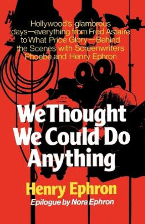 We Thought We Could Do Anything by Henry Ephron 9780393336252