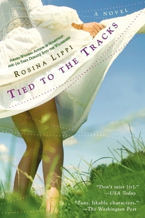 Tied to the Tracks by Rosina Lippi 9780425215326