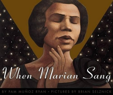 When Marian Sang: The True Recital of Marian Anderson: True Recital of Marian Anderson, the by Pam Munoz Ryan 9780439269674