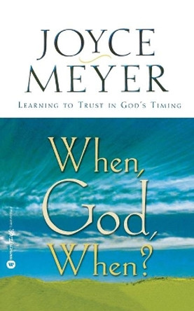 When, God, When? by Joyce Meyer 9780446691543