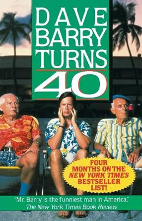 Dave Barry Turns Forty by Dave Barry 9780449905876