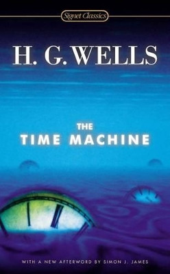 The Time Machine by H. G. Wells 9780451470706