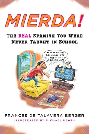 Mierda!: The Real Spanish You Were Never Taught in School by Frances de Talavera Berger 9780452264243