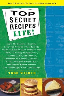 Top Secret Recipes Lite!: A Cookbook by Todd Wilbur 9780452280144