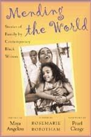 Mending the World: Stories of Family by Contemporary Black Writers by Rosemarie Robotham 9780465070633