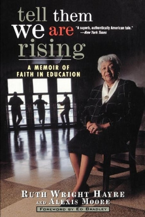 Tell Them We are Rising: A Memoir of Faith in Education by Ruth Wright Hayre 9780471327226