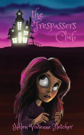 The Trespassers Club by Helen Vivienne Fletcher 9780473456900