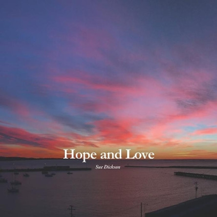 Hope and Love by Sue Dickson 9780473466640