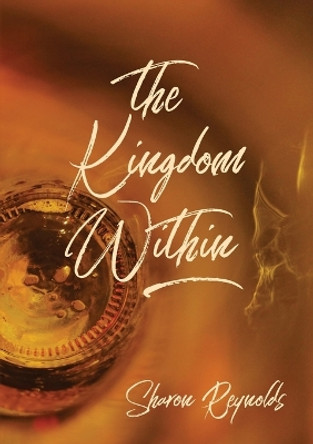 The Kingdom Within by Sharon Reynolds 9780473647698