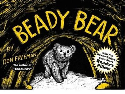 Beady Bear: With the Never-Before-Seen Story Beady's Pillow Don Freeman 9780486797137