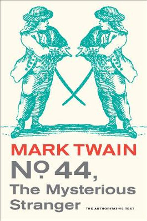 No. 44, The Mysterious Stranger by Mark Twain 9780520270008