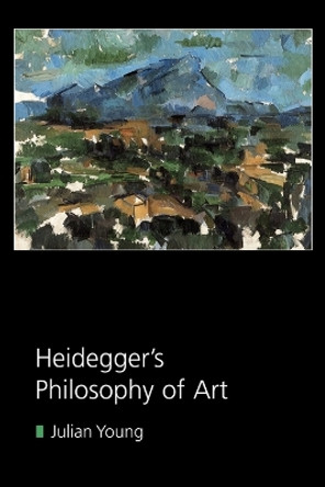 Heidegger's Philosophy of Art by Julian Young 9780521616225