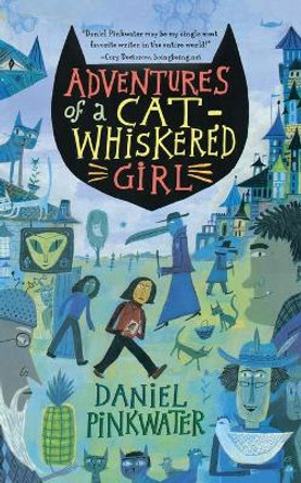 Adventures of a Cat-whiskered Girl by Daniel Pinkwater 9780547550022