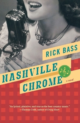 Nashville Chrome by Rick Bass 9780547577463