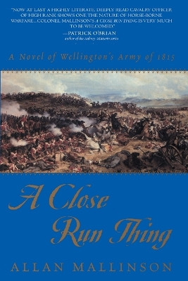 A Close Run Thing by Allan Mallinson 9780553380439
