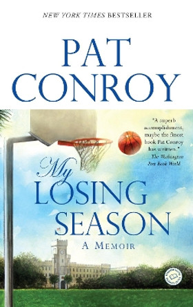 My Losing Season by Pat Conroy 9780553381900