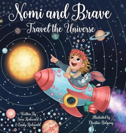 Nomi & Brave Travel the Universe by Sara Rodewald 9780578453835