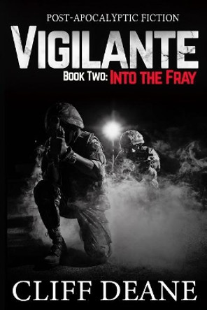 Vigilante: Book 2: Into the Fray by Cliff Deane 9780578500928