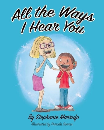 All the Ways I Hear You by Stephanie Marrufo 9780578598970