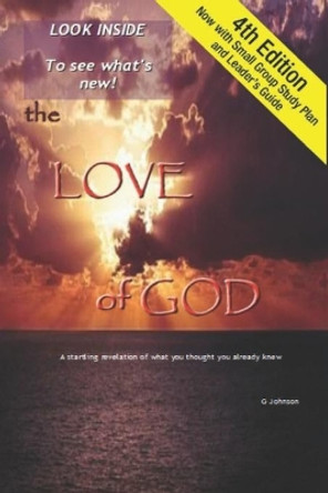 The Love of God: A Startling Revelation of What You Thought You Already Knew by Gary Johnson 9780578236087