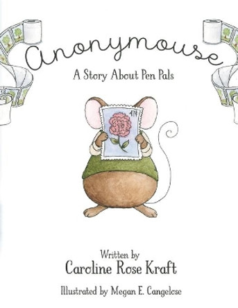 Anonymouse: A Story about Pen Pals by Megan E Cangelose 9780578422633