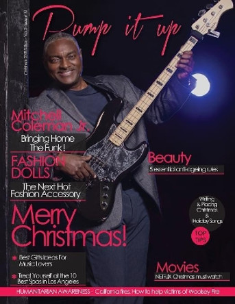 Pump it up Magazine: December 2018 With Mitchell Coleman Jr. by Anissa Boudjaoui 9780578424903