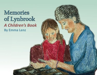 Memories of Lynbrook: A Children's Book by Emma M Lenz 9780578431208