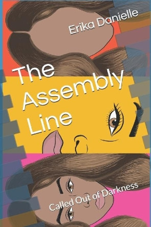 The Assembly Line: Called Out of Darkness by Erika Danielle 9780578479422