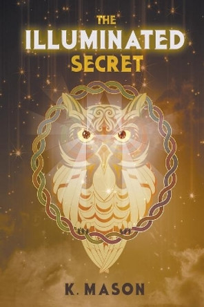 The Illuminated Secret by Kavon Mason 9780578523903