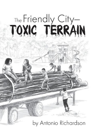 The Friendly City: Toxic Terrain by Susana M Choy 9780578567617