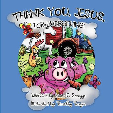 Thank You, Jesus, for Everything. by Louise P Scruggs 9780578568591