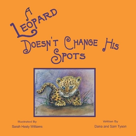 A Leopard Doesn't Change His Spots by Sam Tracey Tyson 9780578617978