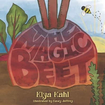 The Magic Beet by Kasey Jeffrey 9780578635415