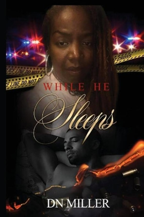 While He Sleeps by Danielle Miller 9780578678573