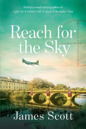 Reach for the Sky by James Scott 9780578690469